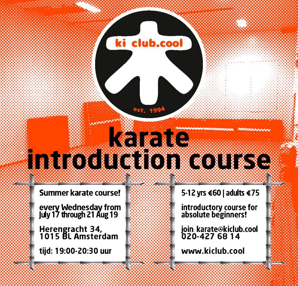 karate amsterdam - karate - ki - Intro karate course - zomer karate cursus nu al onderdeel van ons Zomer karate programma [*2019]-karate summer school organized by Amsterdam karate school ki club.cool Amsterdam
